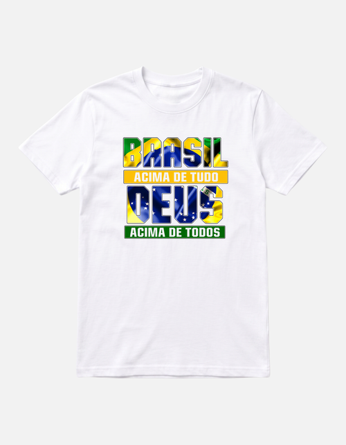 Camiseta branca Brasil Acima de Tudo Deus Acima de Todos